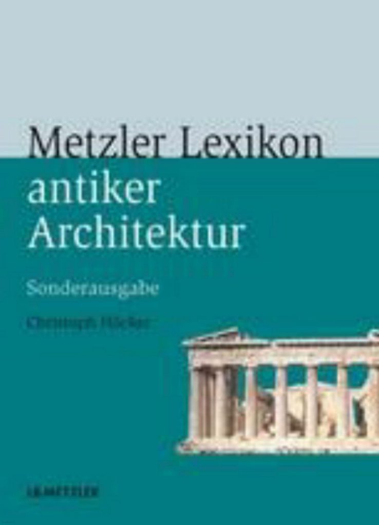 metzler Lexikon Antiker Architektur metzler-lexikon-antiker-architektur